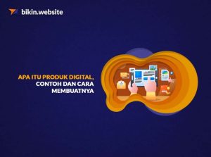 Apa Itu Produk Digital? Definisi, Jenis, dan Contoh Produk Digital