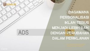 AI dalam Dunia Periklanan: Personalisasi Iklan untuk Efektivitas Maksimal