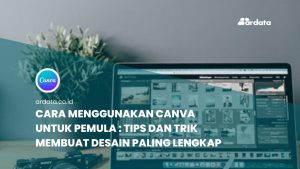 Cara Membuat Desain Keren dengan Canva: Panduan untuk Pemula