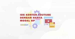 Cara Membuat Konten YouTube yang Menarik Hanya dengan HP