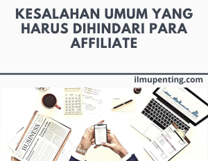 5 Kesalahan Affiliate Marketing yang Harus Dihindari